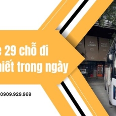 Thuê Xe 29 Chỗ Đi Phan Thiết Trong Ngày