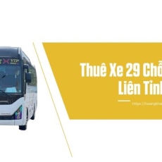 Thuê Xe 29 Chỗ Đi Tour Liên Tỉnh