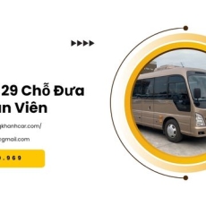 Thuê Xe 29 Chỗ Đưa Đón Nhân Viên