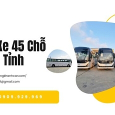 Thuê Xe 45 Chỗ Đi Các Tỉnh
