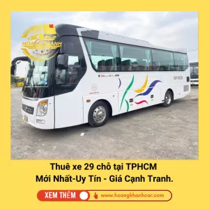 Thuê xe 29 chỗ tại TPHCM - Giá Mới Nhất - Uy Tín - Giá Cạnh Tranh