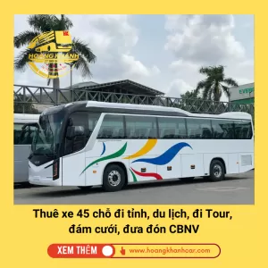 Thuê xe 45 chỗ đi tỉnh, du lịch, đi Tour, đám cưới, đưa đón CBNV
