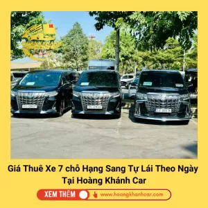 Bảng Giá Thuê Xe 7 chỗ Hạng Sang Tự Lái Theo Ngày Tại Hoàng Khánh Car