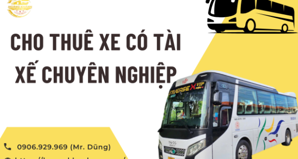 Cho Thuê Xe Có Tài Xế Chuyên Nghiệp