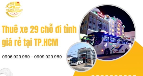 Thuê xe 29 chỗ đi tỉnh giá rẻ tại TP.HCM